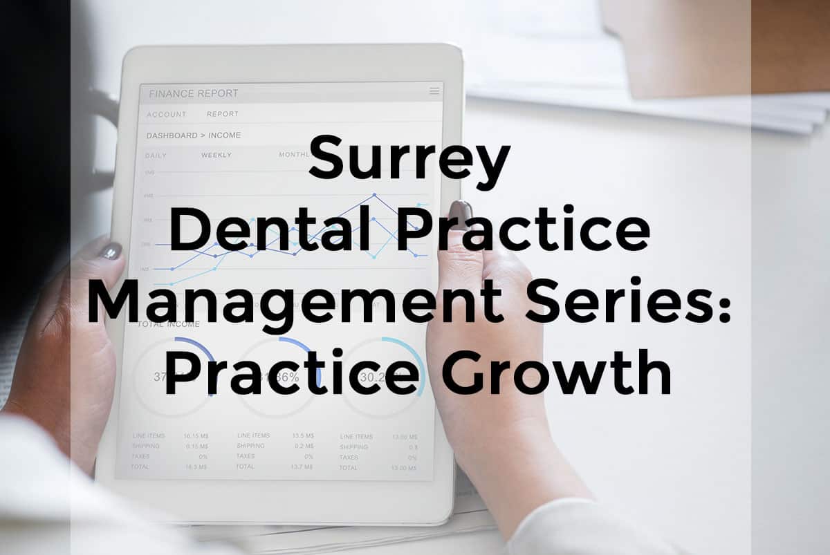 Surrey Dental Practice Management Series Practice Growth