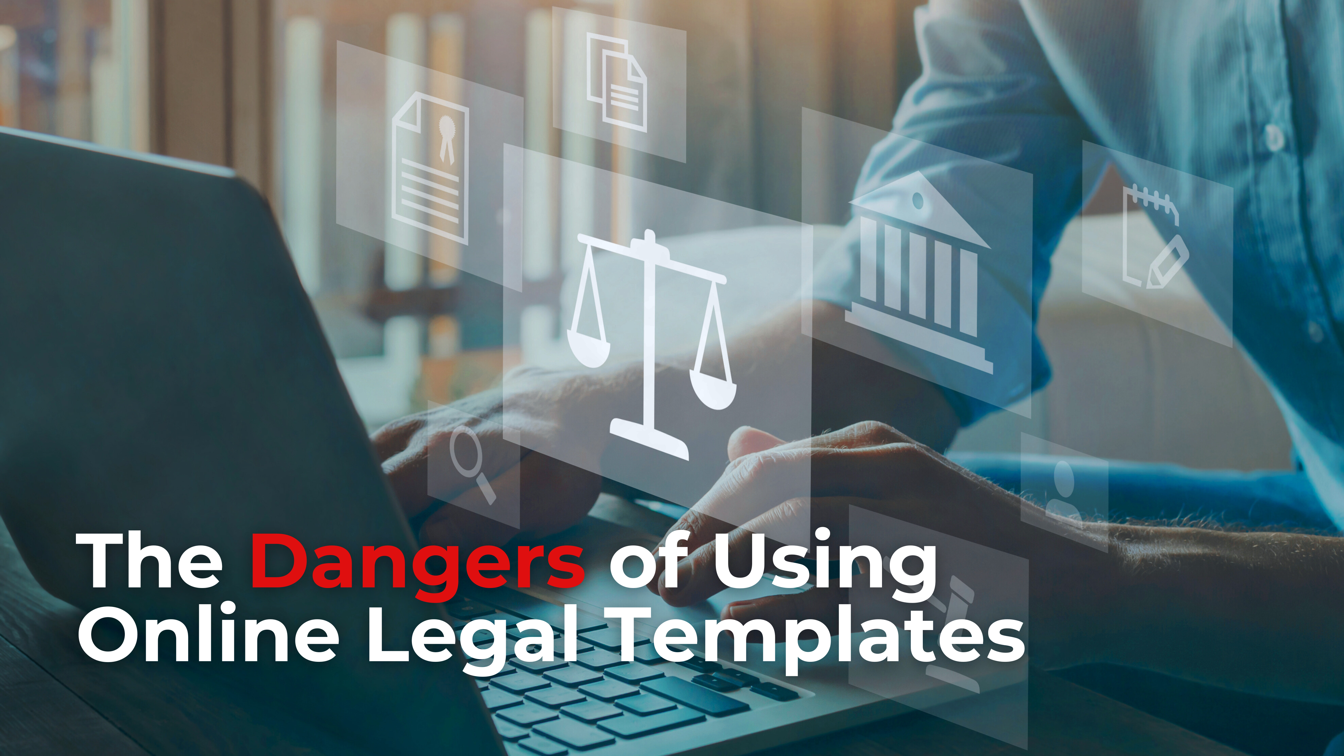 the dangers of using online legal templates