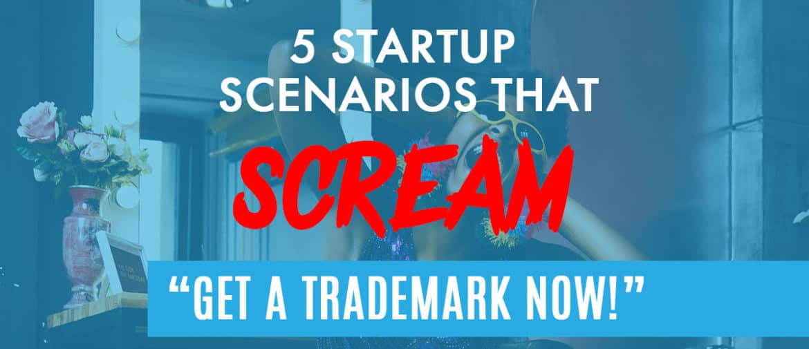 5-Startup-Scenarios-Trademark-Now