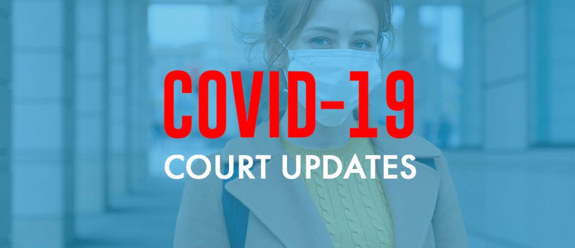 Covid-19 Court Updates
