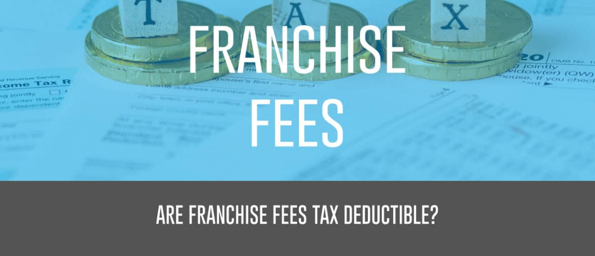 franchise fees tax deductive cover